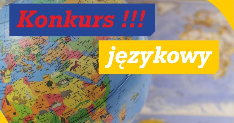 Grafika promująca konurs językowy. Tło stanowi globus szkolny i mapa ścienna