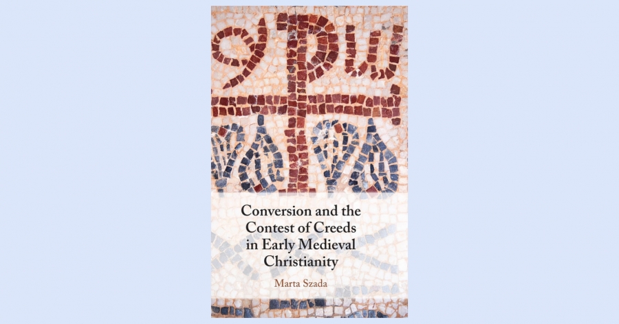 Okładka książki: Conversion and the Contest of Creeds in Early Medieval Christianity