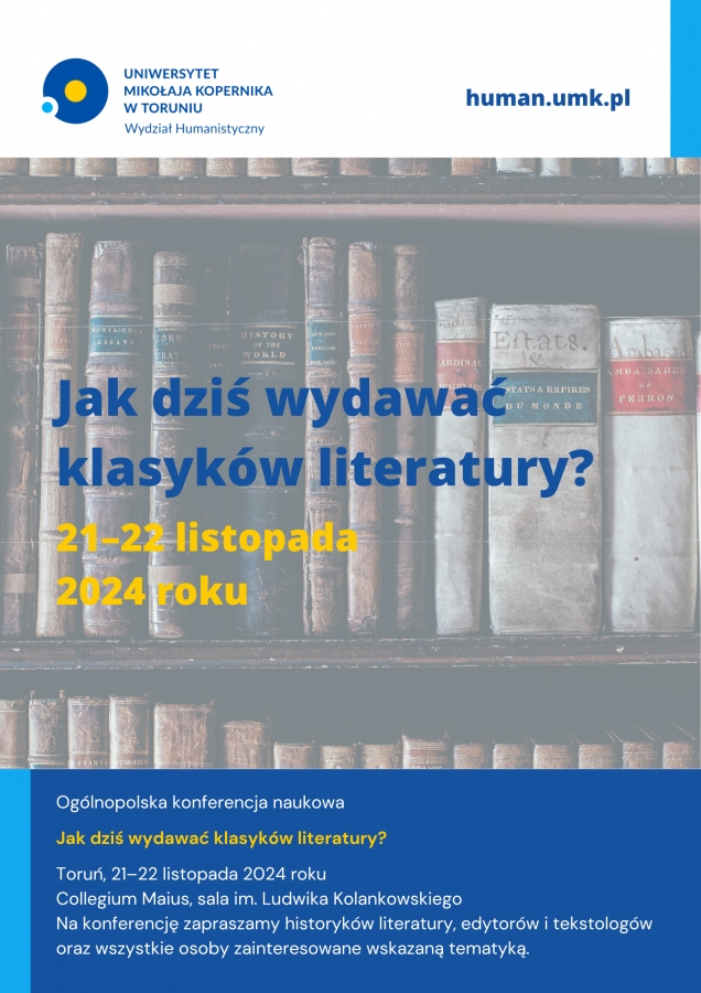 Plakat ogólnopolskiej konferencji naukowej: ?Jak dziś wydawać klasyków literatury??